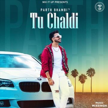 Tu-Chaldi Parth Bhambi mp3 song lyrics
